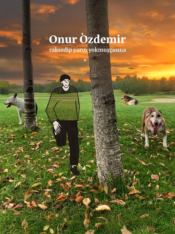 Onur Özdemir “raksedip yarın yokmuşçasına”